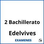Examenes 2 Bachillerato Edelvives PDF