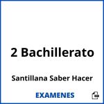Examenes 2 Bachillerato Santillana Saber Hacer PDF