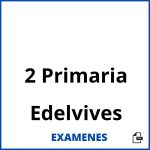 Examenes 2 Primaria Edelvives PDF