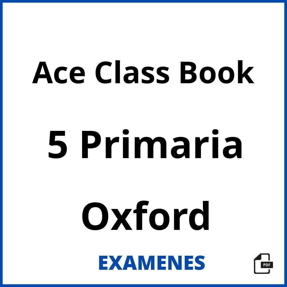 Ace Class Book 5 Primaria Oxford