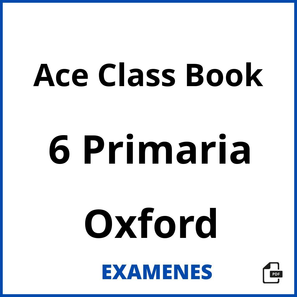 Ace Class Book 6 Primaria Oxford