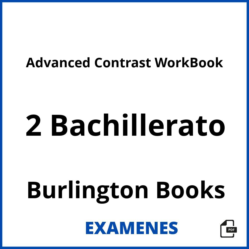 Advanced Contrast WorkBook 2 Bachillerato Burlington Books