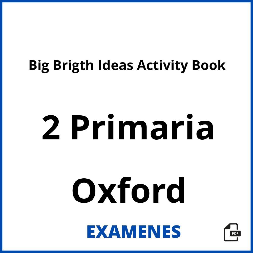 Big Brigth Ideas Activity Book 2 Primaria Oxford