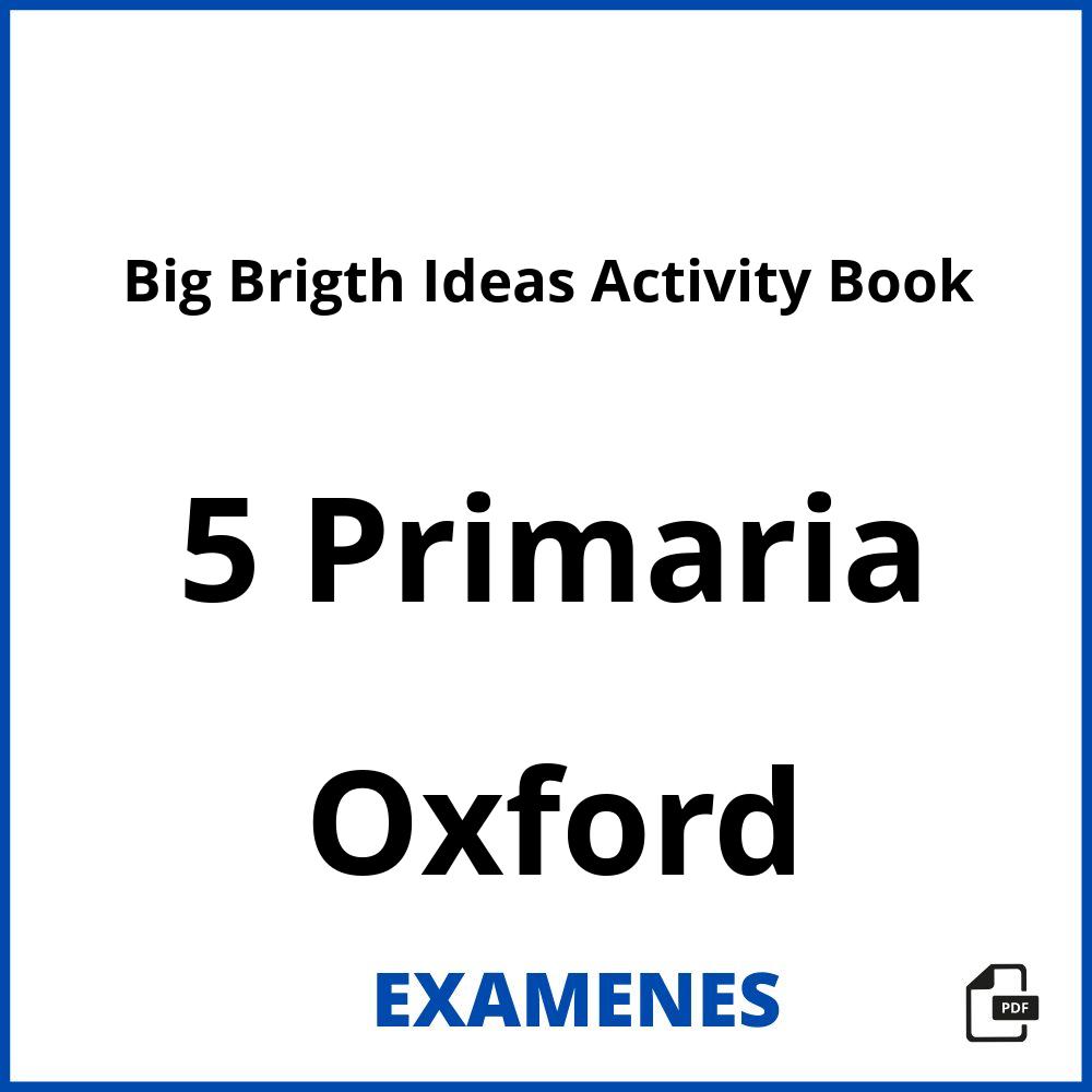 Big Brigth Ideas Activity Book 5 Primaria Oxford