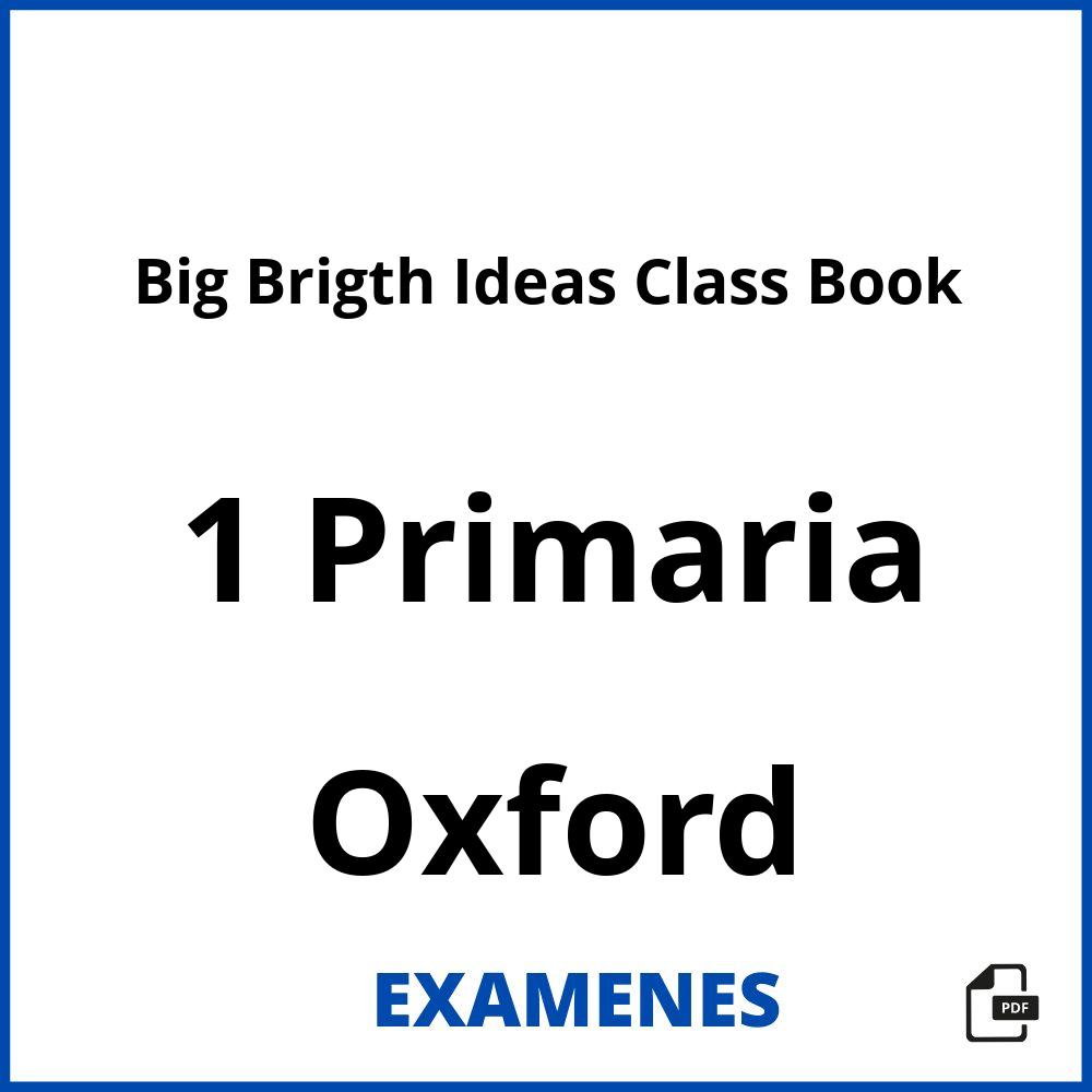 Big Brigth Ideas Class Book 1 Primaria Oxford