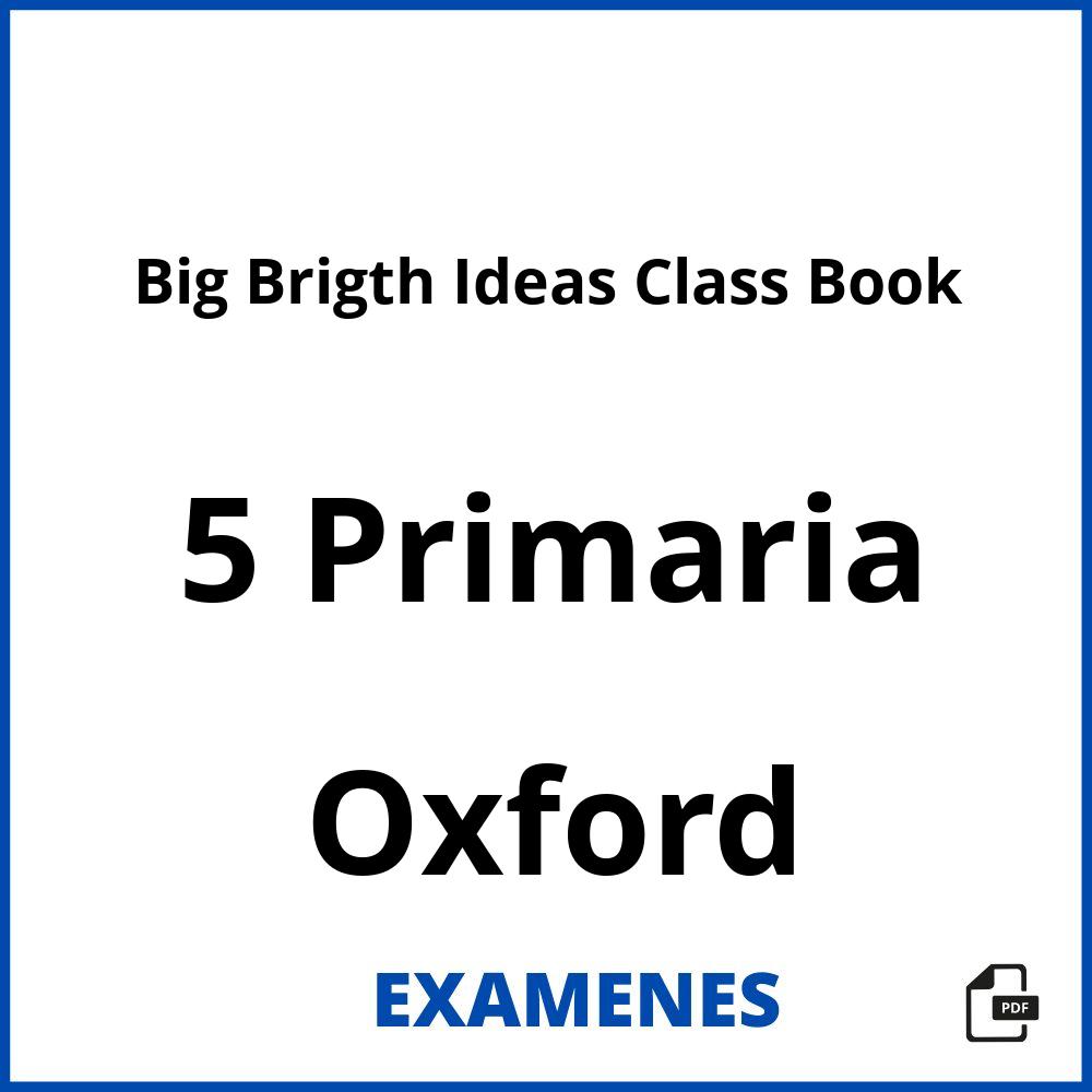 Big Brigth Ideas Class Book 5 Primaria Oxford