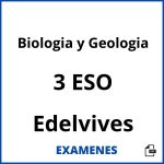 Examenes Biologia y Geologia 3 ESO Edelvives PDF