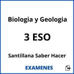 Examenes Biologia y Geologia 3 ESO Santillana Saber Hacer PDF