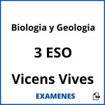 Examenes Biologia y Geologia 3 ESO Vicens Vives PDF