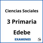Examenes Ciencias Sociales 3 Primaria Edebe PDF