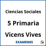 Examenes Ciencias Sociales 5 Primaria Vicens Vives PDF