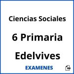 Examenes Ciencias Sociales 6 Primaria Edelvives PDF