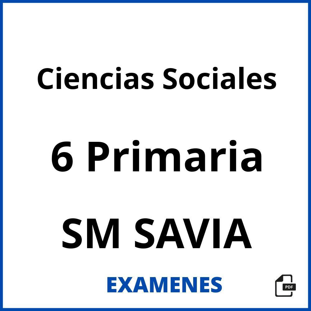 Examenes Ciencias Sociales 6 Primaria Sm Savia Pdf 2024 3643