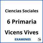 Examenes Ciencias Sociales 6 Primaria Vicens Vives PDF