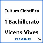Examenes Cultura Cientifica 1 Bachillerato Vicens Vives PDF
