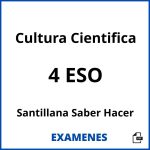 Examenes Cultura Cientifica 4 ESO Santillana Saber Hacer PDF