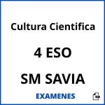 Examenes Cultura Cientifica 4 ESO SM SAVIA PDF