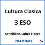 Examenes Cultura Clasica 3 ESO Santillana Saber Hacer PDF