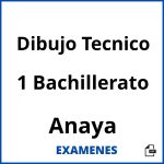 Examenes Dibujo Tecnico 1 Bachillerato Anaya PDF