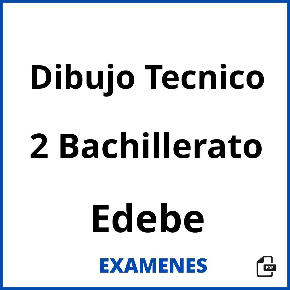 Dibujo Tecnico 2 Bachillerato Edebe