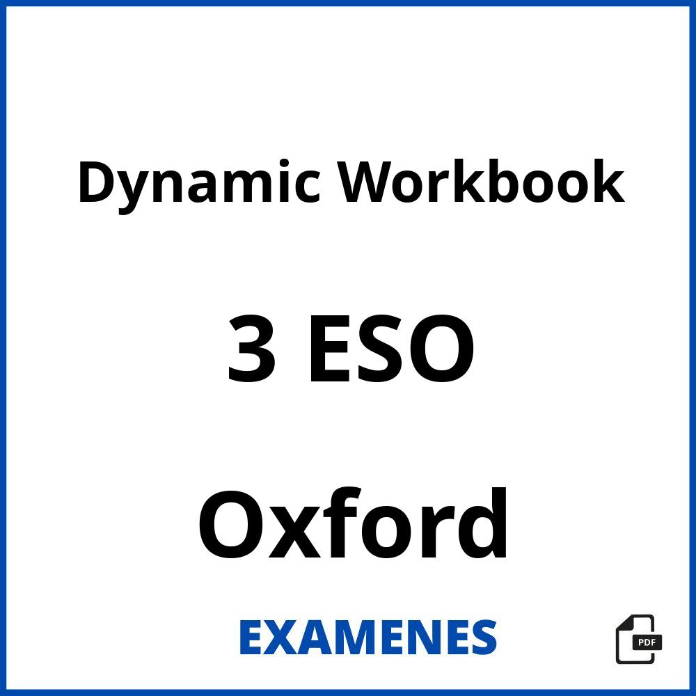 Dynamic Workbook 3 ESO Oxford