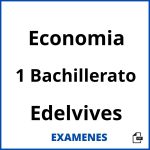 Examenes Economia 1 Bachillerato Edelvives PDF