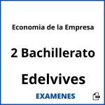 Examenes Economia de la Empresa 2 Bachillerato Edelvives PDF