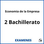 Examenes Economia de la Empresa 2 Bachillerato PDF