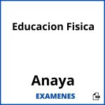 Examenes Educacion Fisica Anaya PDF