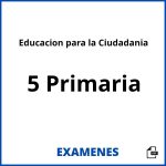 Examenes Educacion para la Ciudadania 5 Primaria PDF