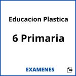 Examenes Educacion Plastica 6 Primaria PDF
