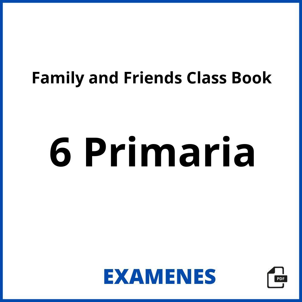 Family and Friends Class Book 6 Primaria