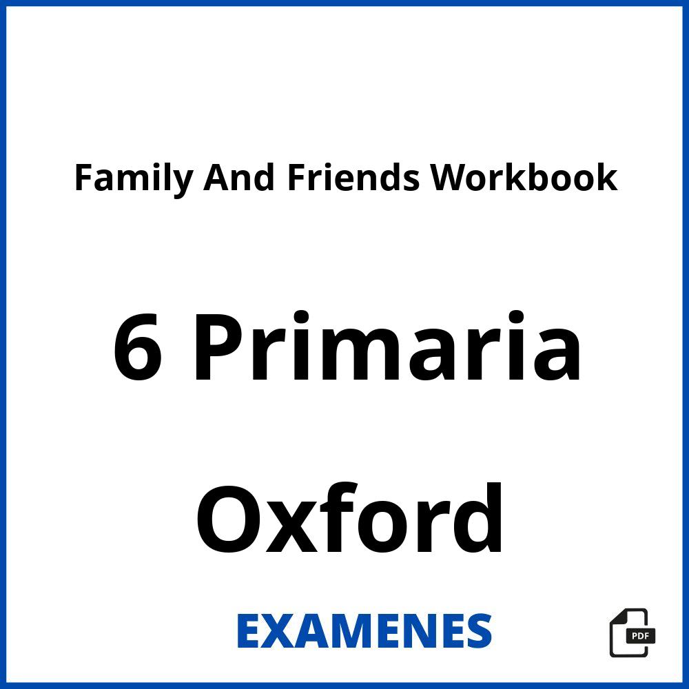 Family And Friends Workbook 6 Primaria Oxford