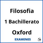 Examenes Filosofia 1 Bachillerato Oxford PDF