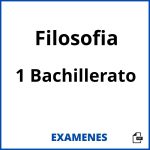 Examenes Filosofia 1 Bachillerato PDF