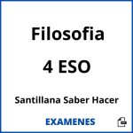 Examenes Filosofia 4 ESO Santillana Saber Hacer PDF