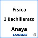 Examenes Fisica 2 Bachillerato Anaya PDF