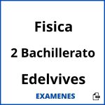 Examenes Fisica 2 Bachillerato Edelvives PDF
