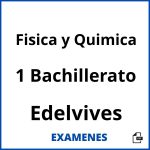 Examenes Fisica y Quimica 1 Bachillerato Edelvives PDF