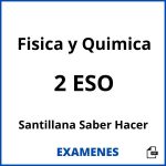 Examenes Fisica y Quimica 2 ESO Santillana Saber Hacer PDF
