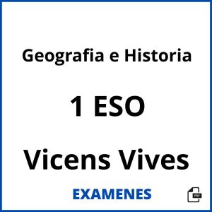 Examenes Geografia e Historia 1 ESO Vicens Vives PDF