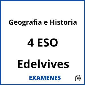 Examenes Geografia e Historia 4 ESO Edelvives PDF