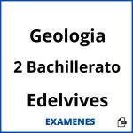 Examenes Geologia 2 Bachillerato Edelvives PDF