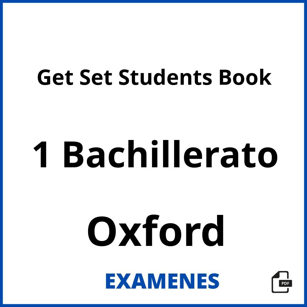 Get Set Students Book 1 Bachillerato Oxford