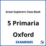 Examenes Great Explorers Class Book 5 Primaria Oxford PDF