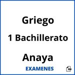 Examenes Griego 1 Bachillerato Anaya PDF