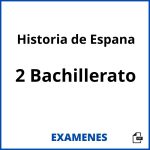 Examenes Historia de Espana 2 Bachillerato PDF
