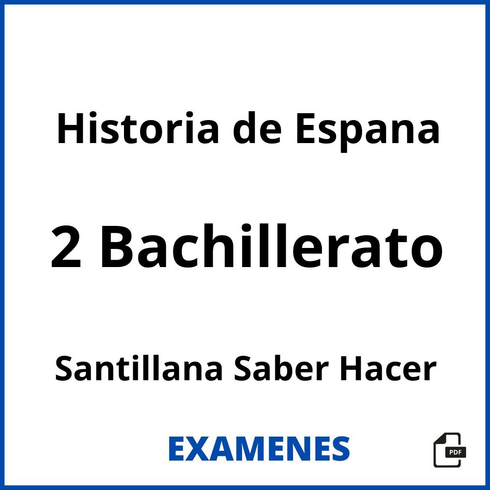 Historia de Espana 2 Bachillerato Santillana Saber Hacer