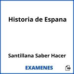 Examenes Historia de Espana Santillana Saber Hacer PDF