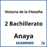 Examenes Historia de la Filosofia 2 Bachillerato Anaya PDF